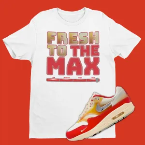 Fresh To The Max Shirt Matching Air Max 1 Sofvi